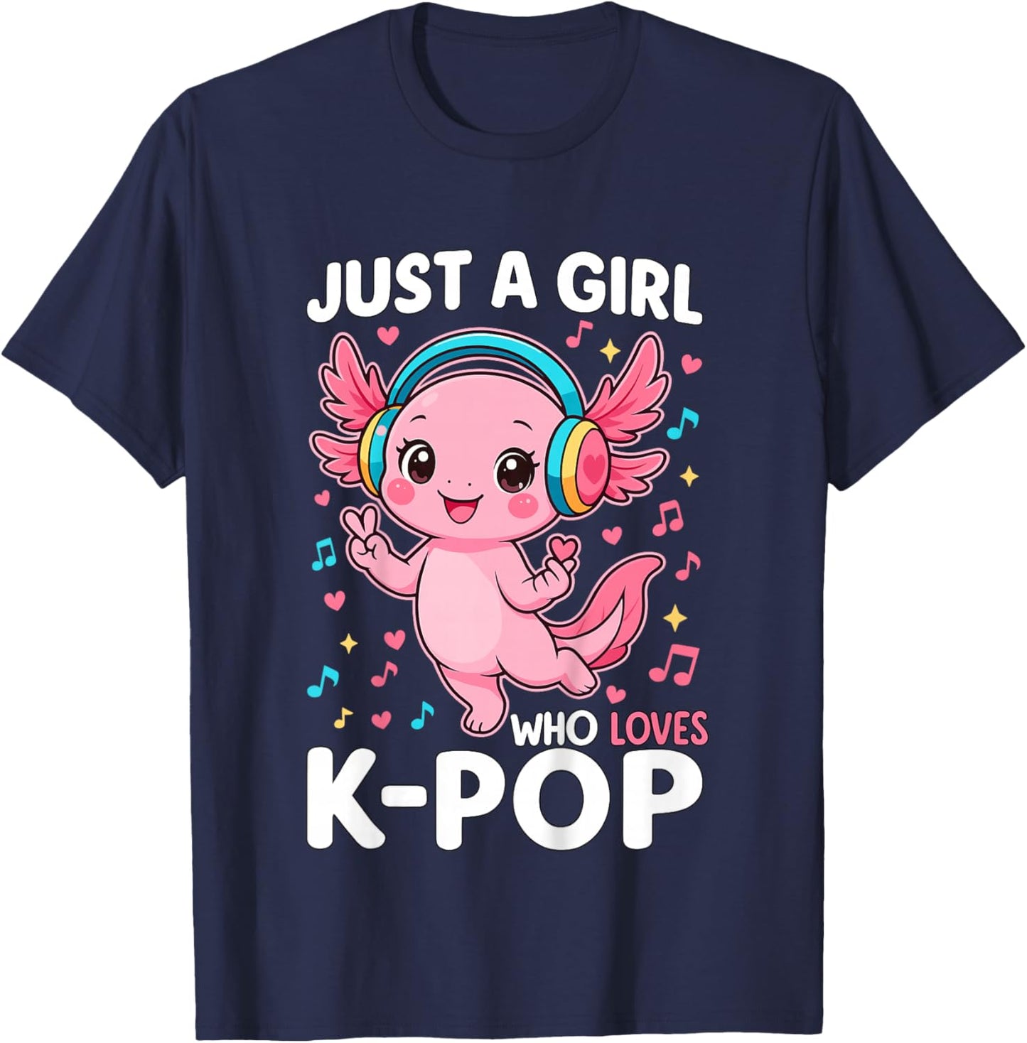 Just a Girl who Loves K-Pop Axolotl T-Shirt - T-Shirt | Navy