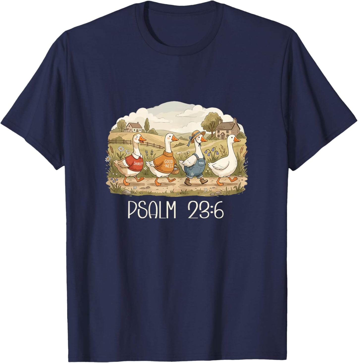 Psalm 23:6 Shirley Goodness Mercy Goose Funny Christian T-Shirt - T-Shirt | Navy