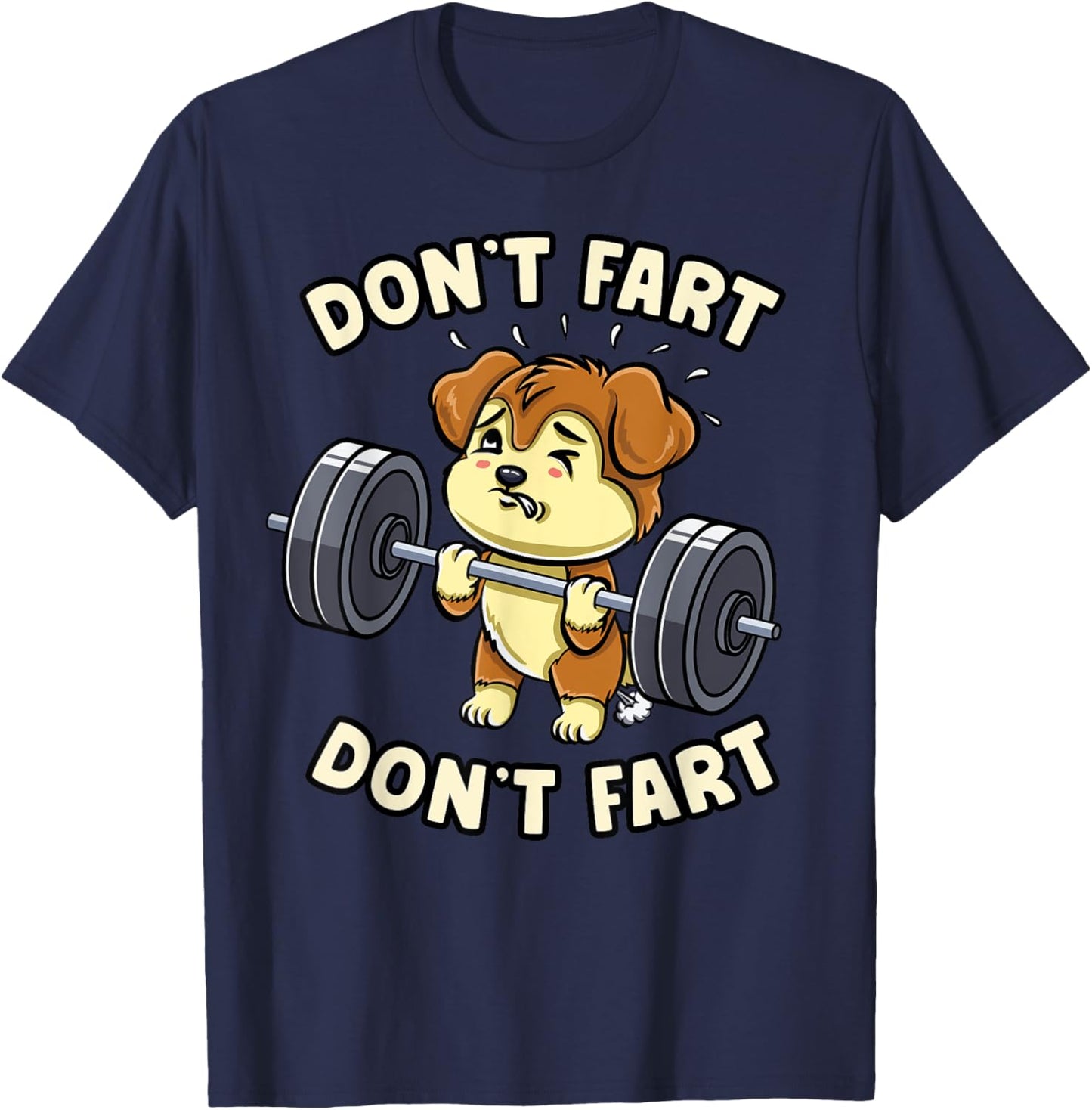 Dont Fart Weightlifting Dog Funny Gym Workout Fitness Coach Men Women T-Shirt - T-Shirt | Navy
