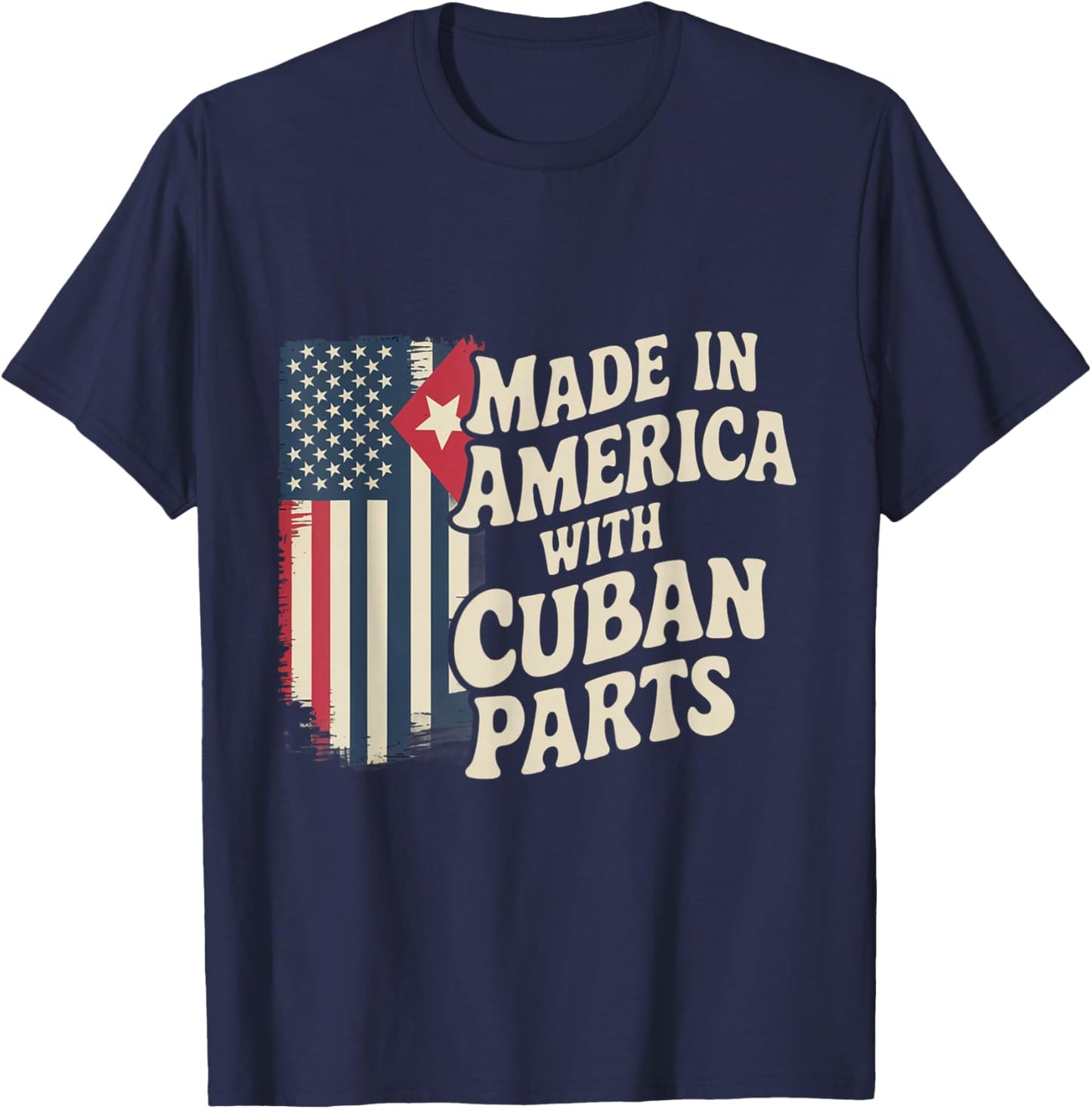 Made In America With Cuban Parts With USA Flag Cuba Flag T-Shirt - T-Shirt | Navy
