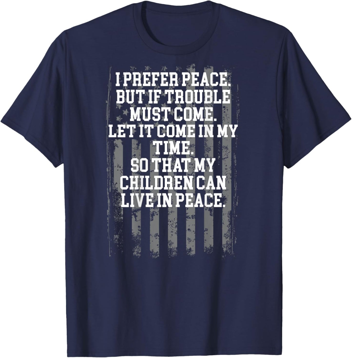 I Prefer Peace But If Trouble Must Come Let It Come (back) T-Shirt - T-Shirt | Navy