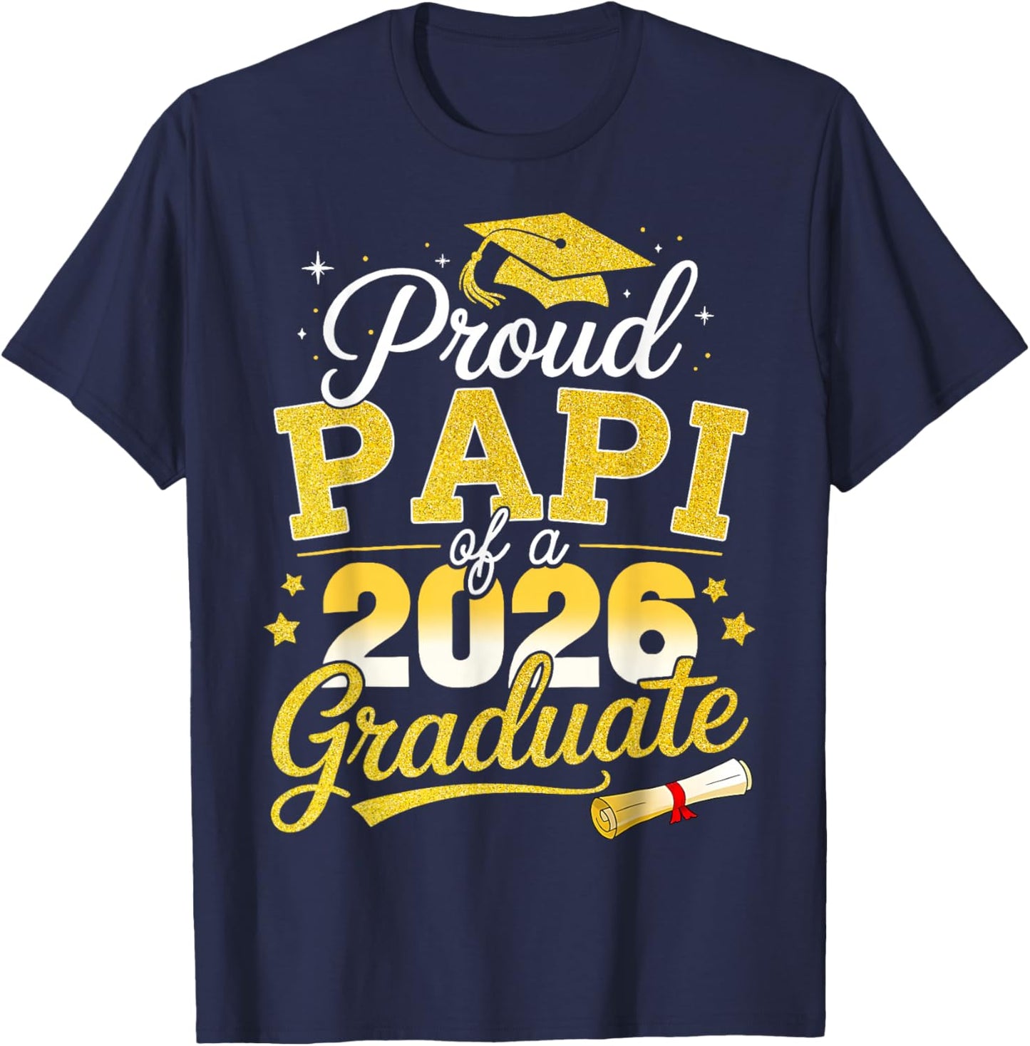 Proud Papi of A 2026 Graduate Senior Class of 2026 T-Shirt - T-Shirt | Navy