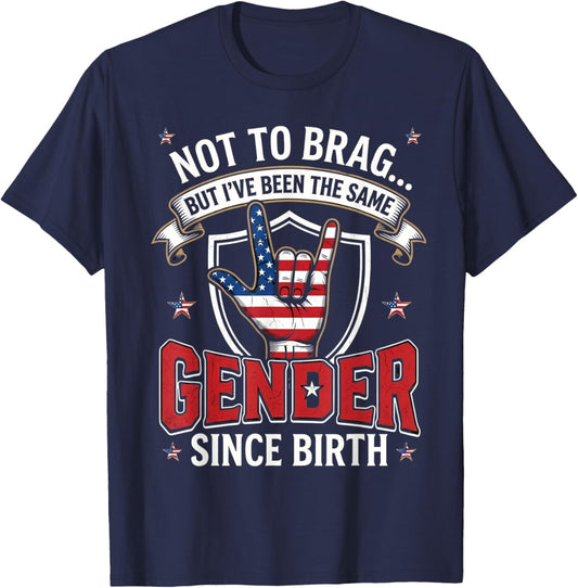 Not to Brag Same Gender Since Birth Funny Patriotic USA T-Shirt - T-Shirt | Navy