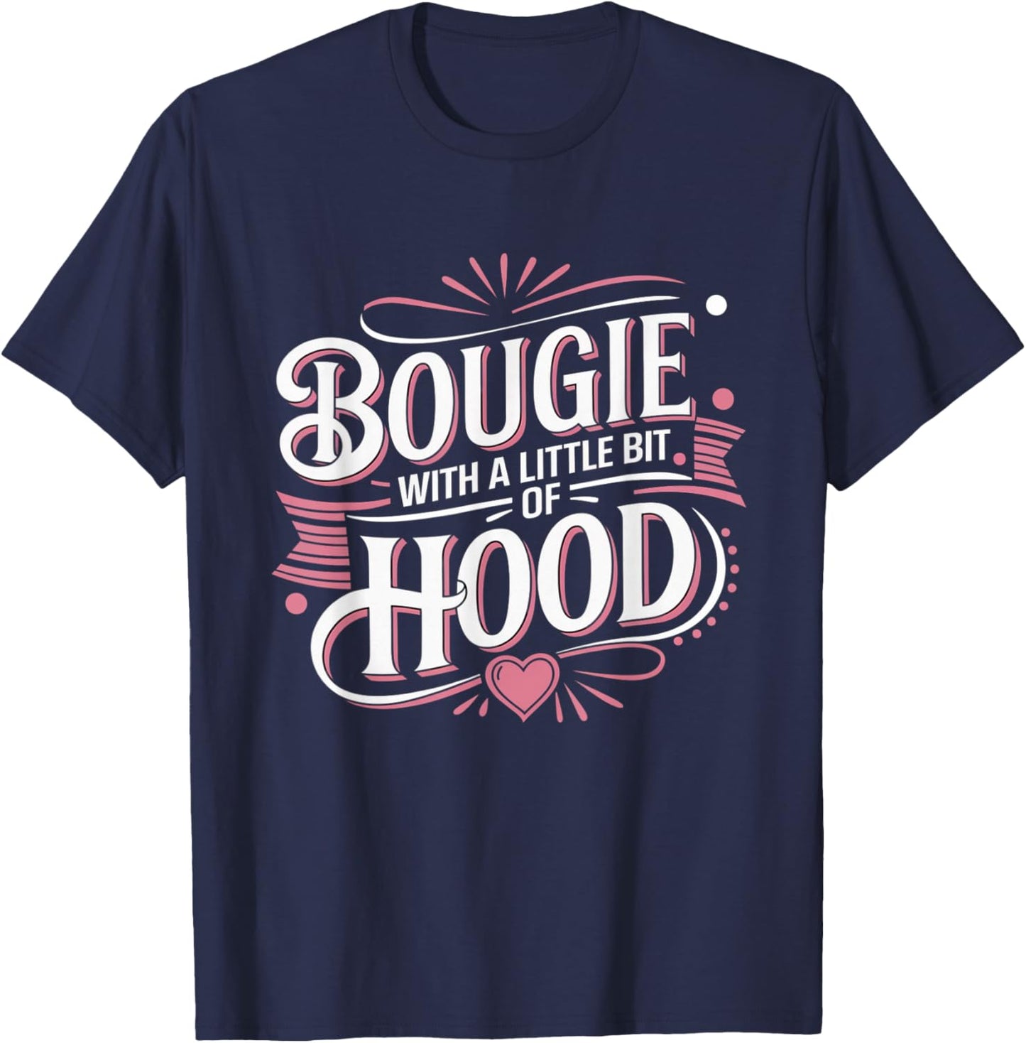 Bougie With A Bit Of Hood Melanin Popping Queens Empowerment T-Shirt - T-Shirt | Navy