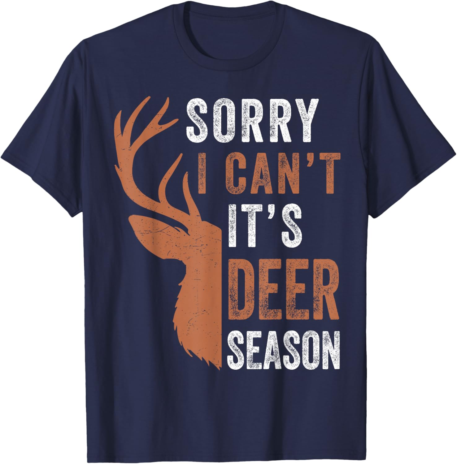 Hunting Gift Sorry I Cant Its Deer Season Funny Hunter Dad T-Shirt - T-Shirt | Navy