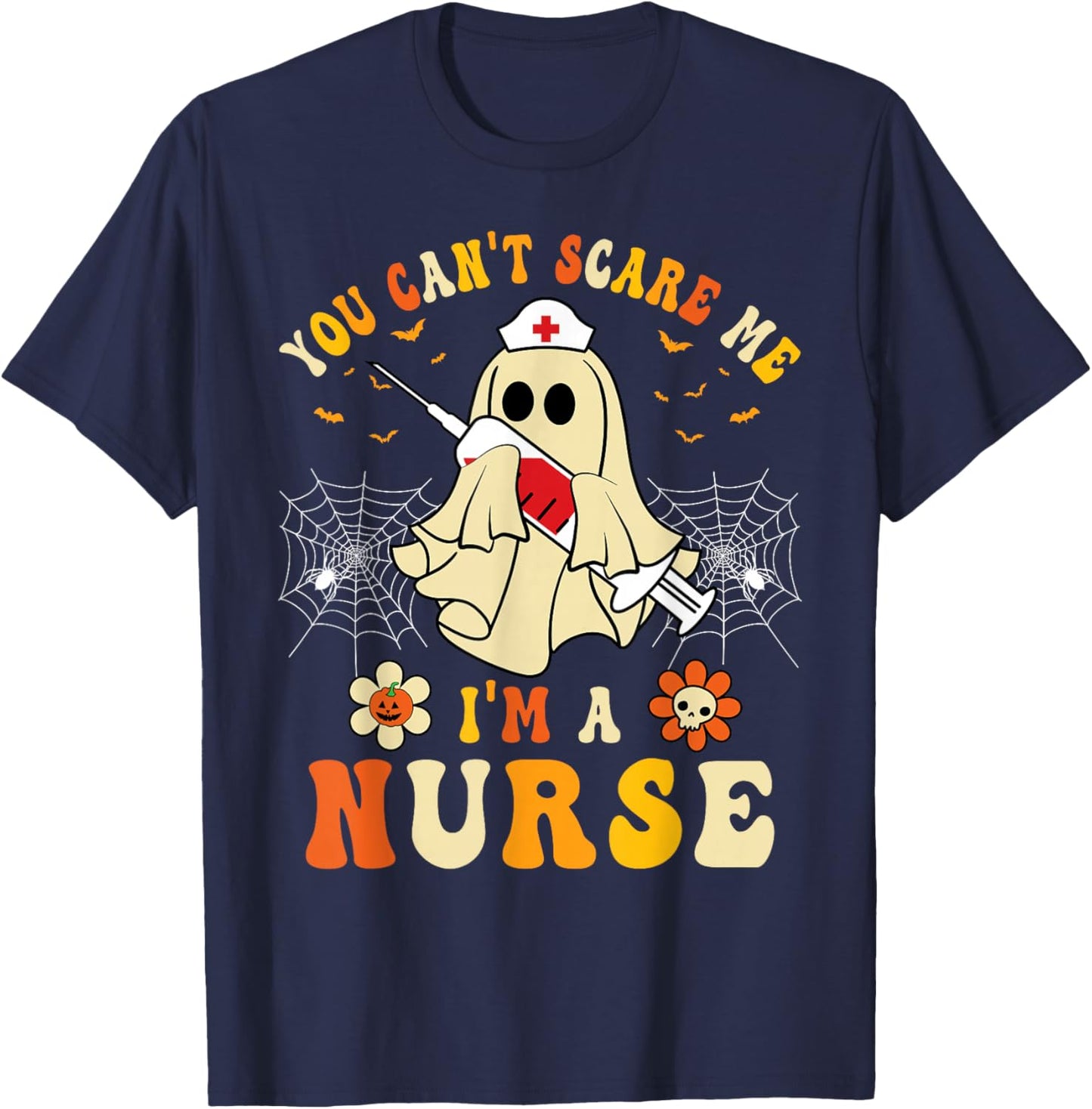 You Can't Scare Me I'm A Nurse Funny Halloween Ghost Nursing T-Shirt - T-Shirt | Navy