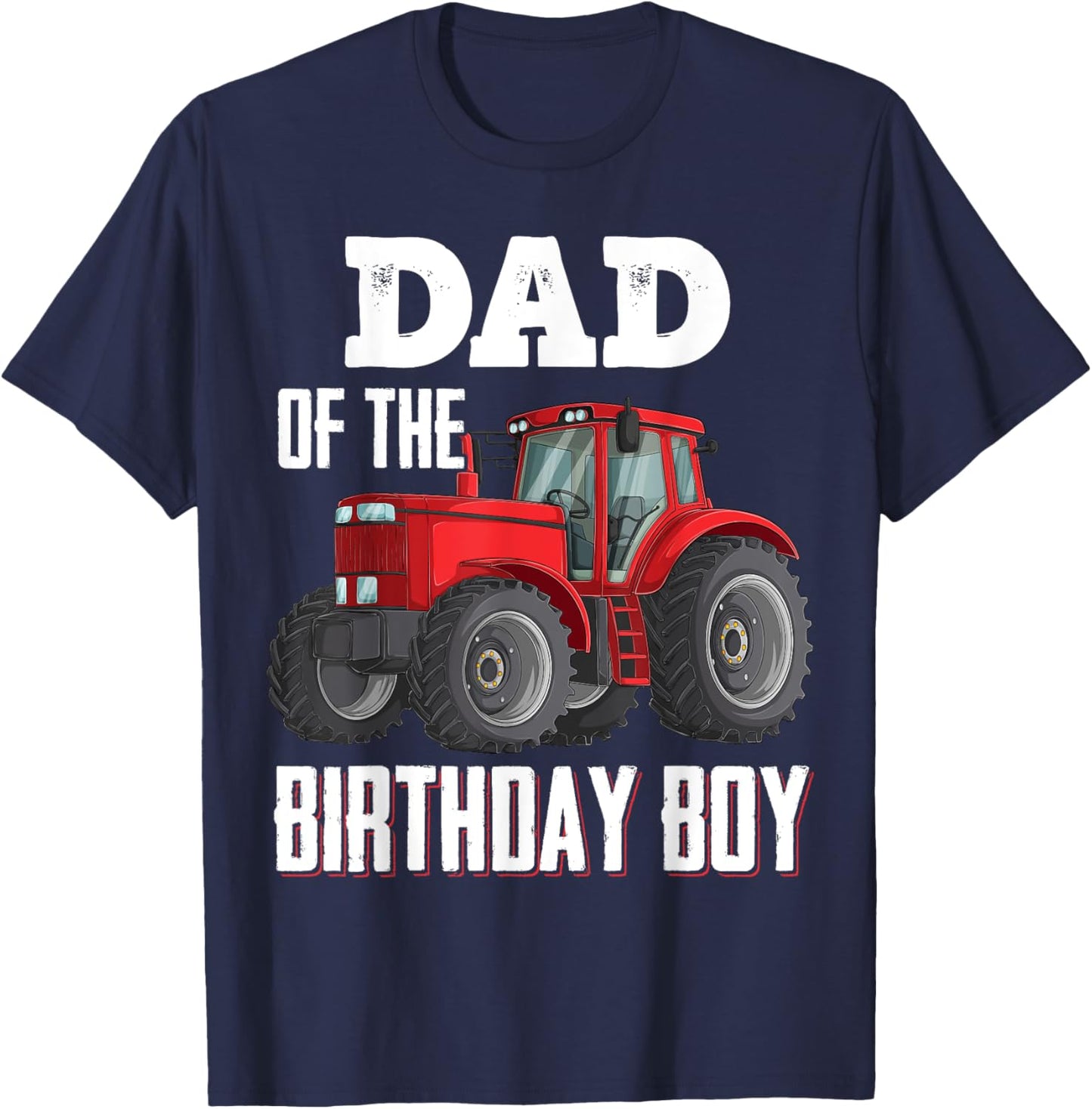 Dad Of The Birthday Boy Family Tractors Farm Trucks Bday T-Shirt - T-Shirt | Navy
