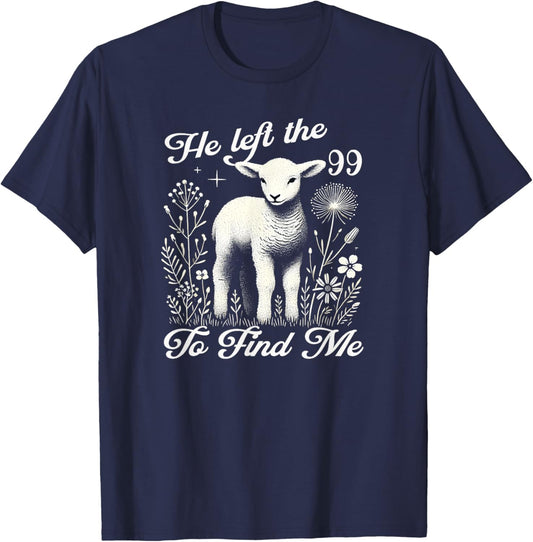 Lost Sheep He left the 99 To Find Me Bible Verse Jesus Women T-Shirt - T-Shirt | Navy