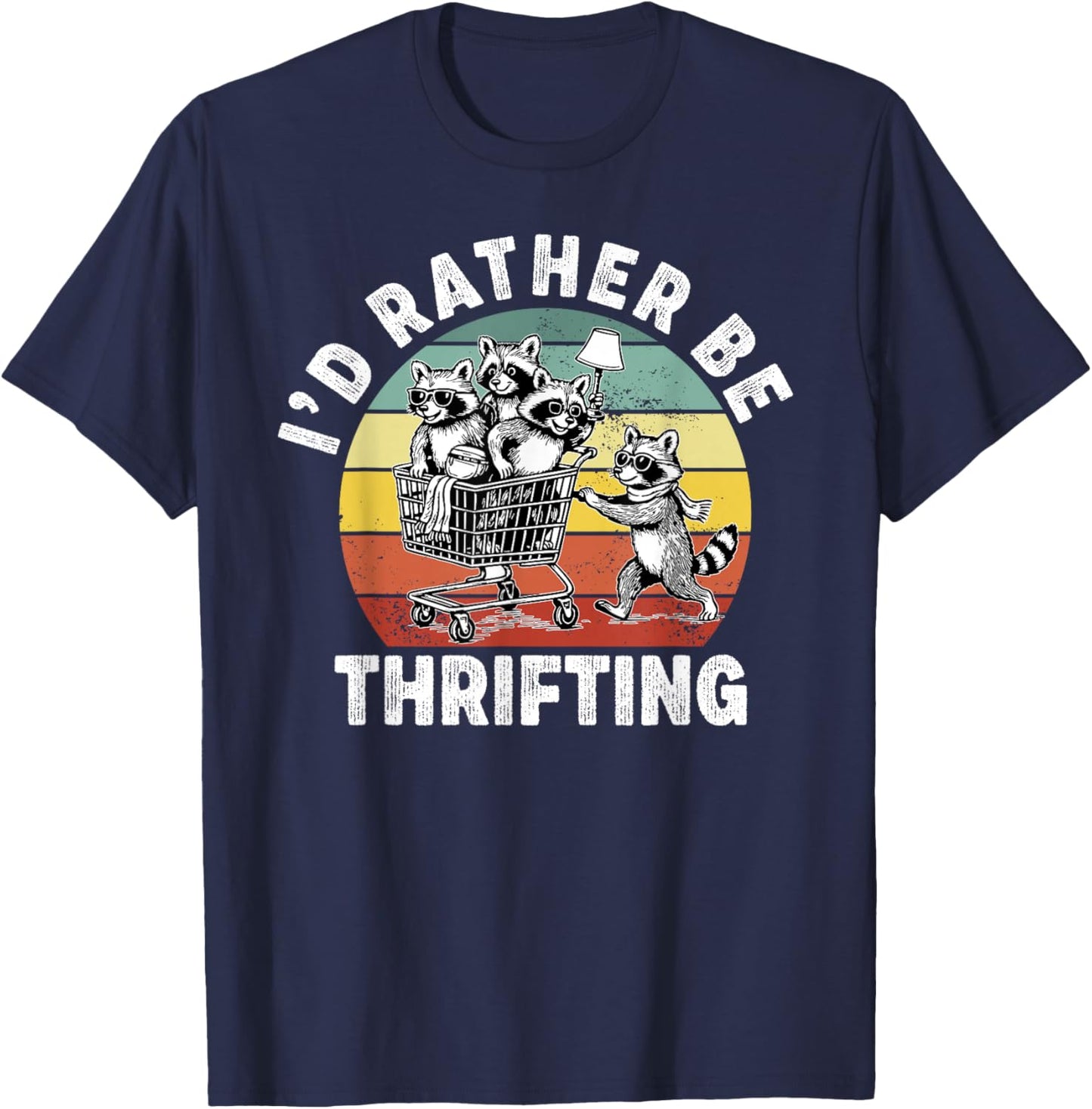 I'd Rather be Thrifting Secondhand Raccoon Thrift Store T-Shirt - T-Shirt | Navy