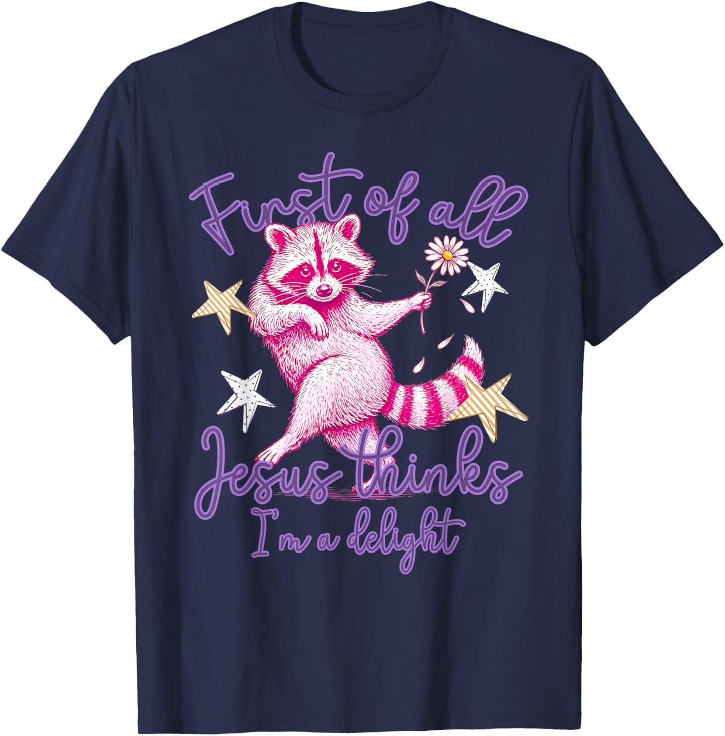 First of All Jesus Thinks I'm A Delight Raccoon Striped T-Shirt - T-Shirt | Navy