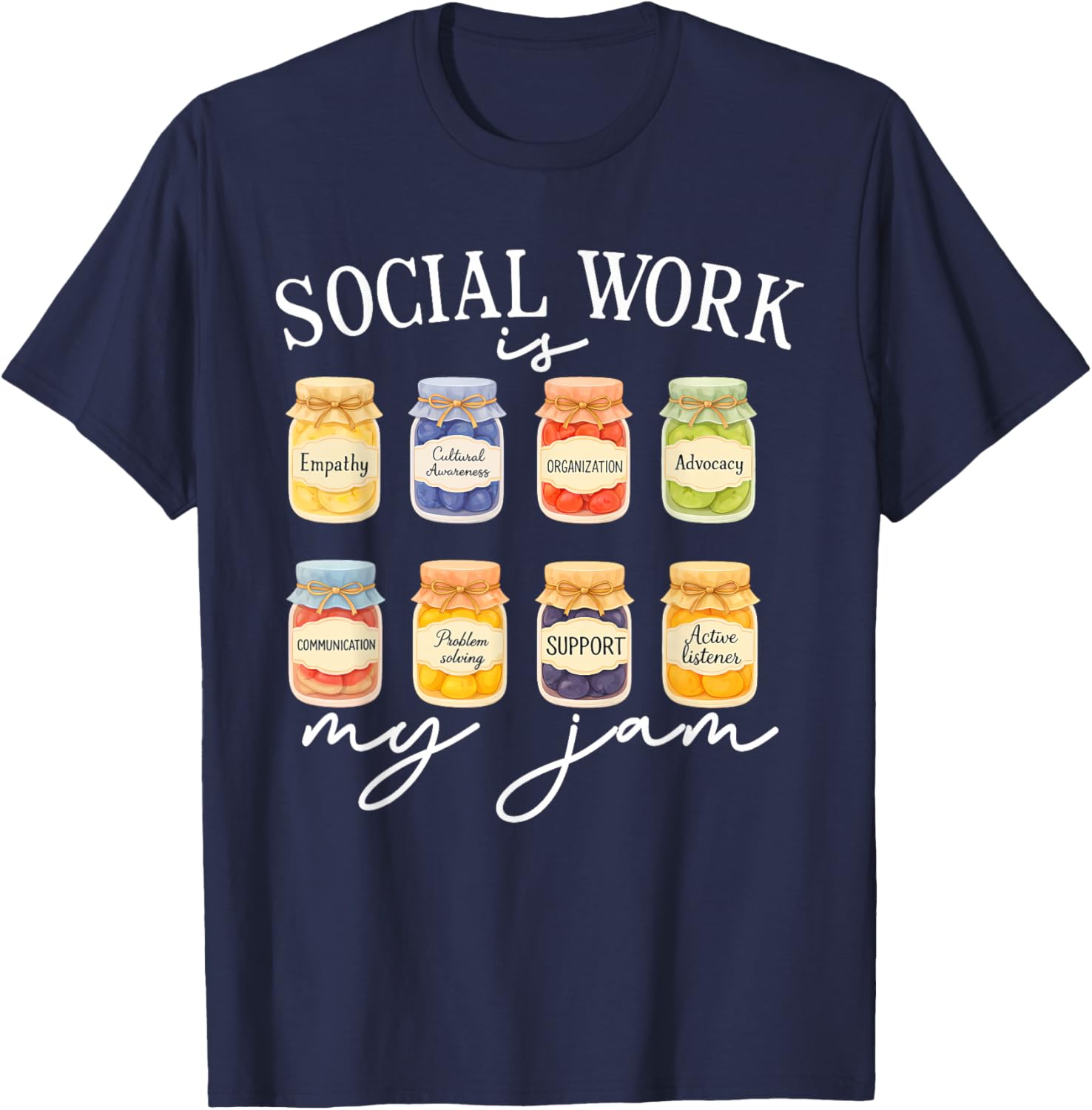 Social Worker School Social Worker, Social Work is My Jam T-Shirt - T-Shirt | Navy
