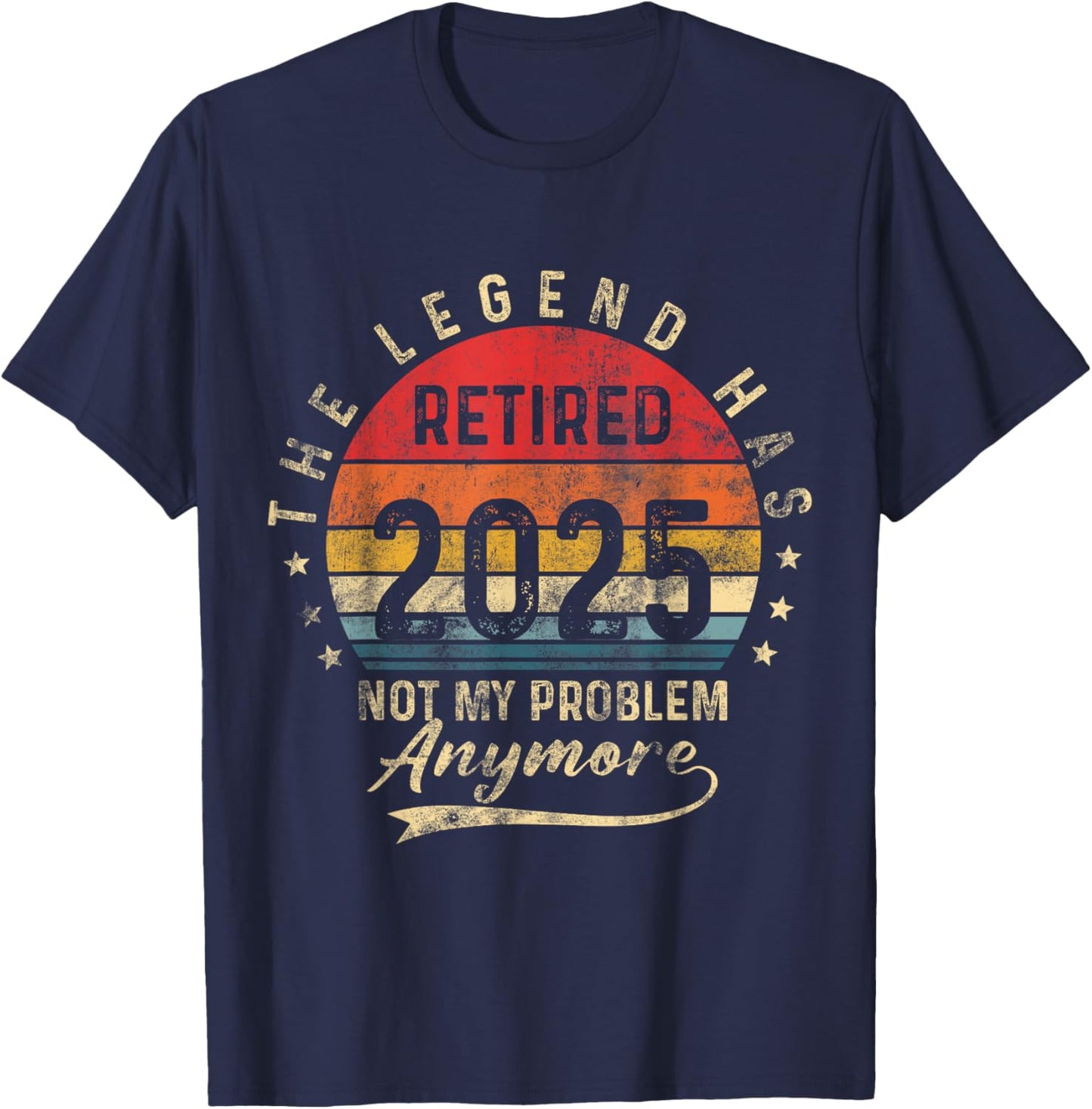 Retired 2025 Not My Problem Anymore Retro Vintage Sunset T-Shirt - T-Shirt | Navy