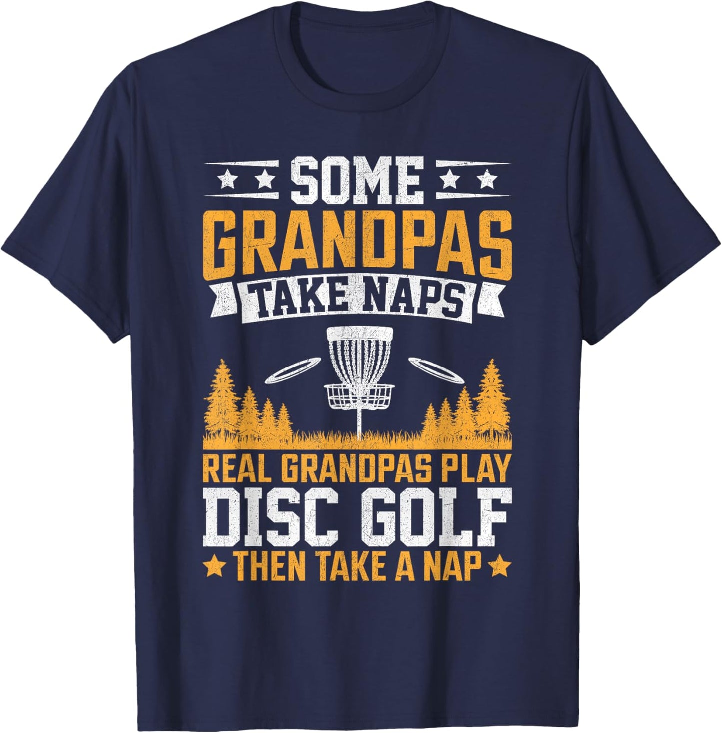 Some Grandpas Take Naps, Funny Grandpa Disc Golf Player T-Shirt - T-Shirt | Navy