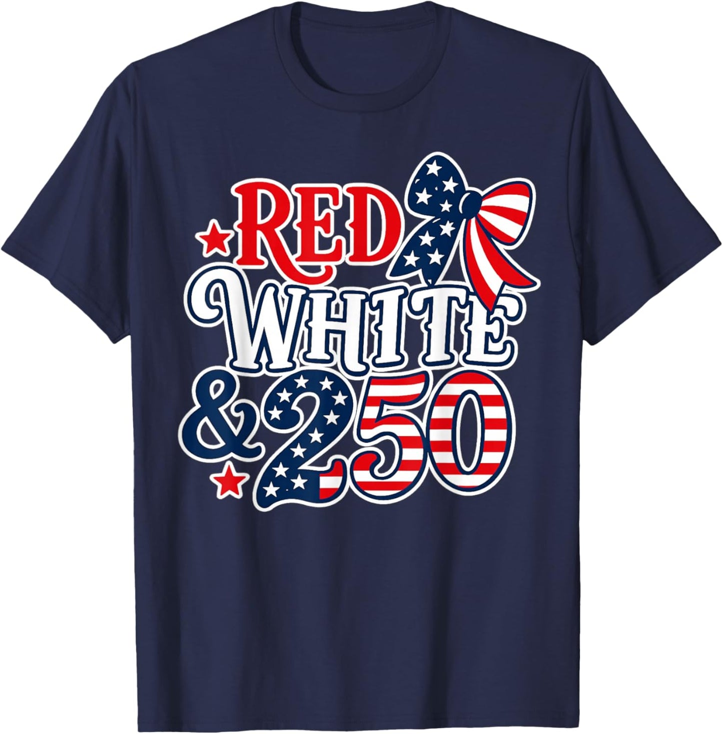 Red White Blue 250 Anniversary USA 250th 4th of July 250 T-Shirt - T-Shirt | Navy