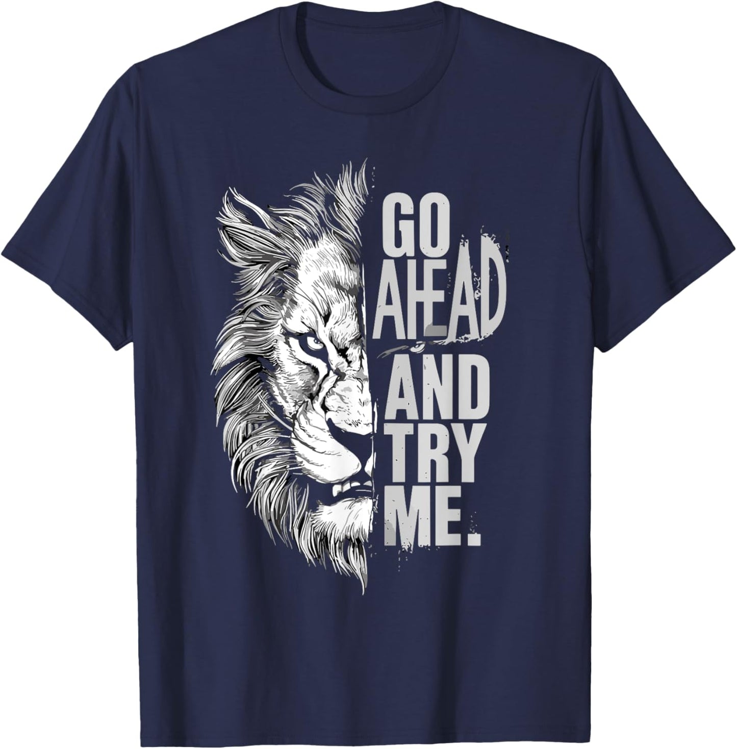 Go Ahead And Try Me Lion Courage Brave Anti Bullying T-Shirt - T-Shirt | Navy