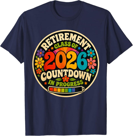 Funny Retirement Class of 2026 Countdown in Progress Teacher T-Shirt - T-Shirt | Navy