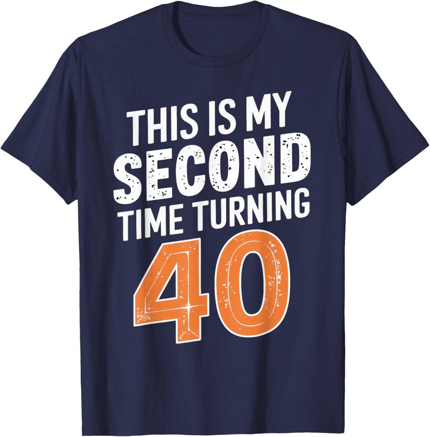 This My Second Time Turning 40 80th Birthday 80 Years Old T-Shirt - T-Shirt | Navy