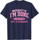 University of I'm Done 2026 Retirement Funny Retired Party T-Shirt - T-Shirt | Navy