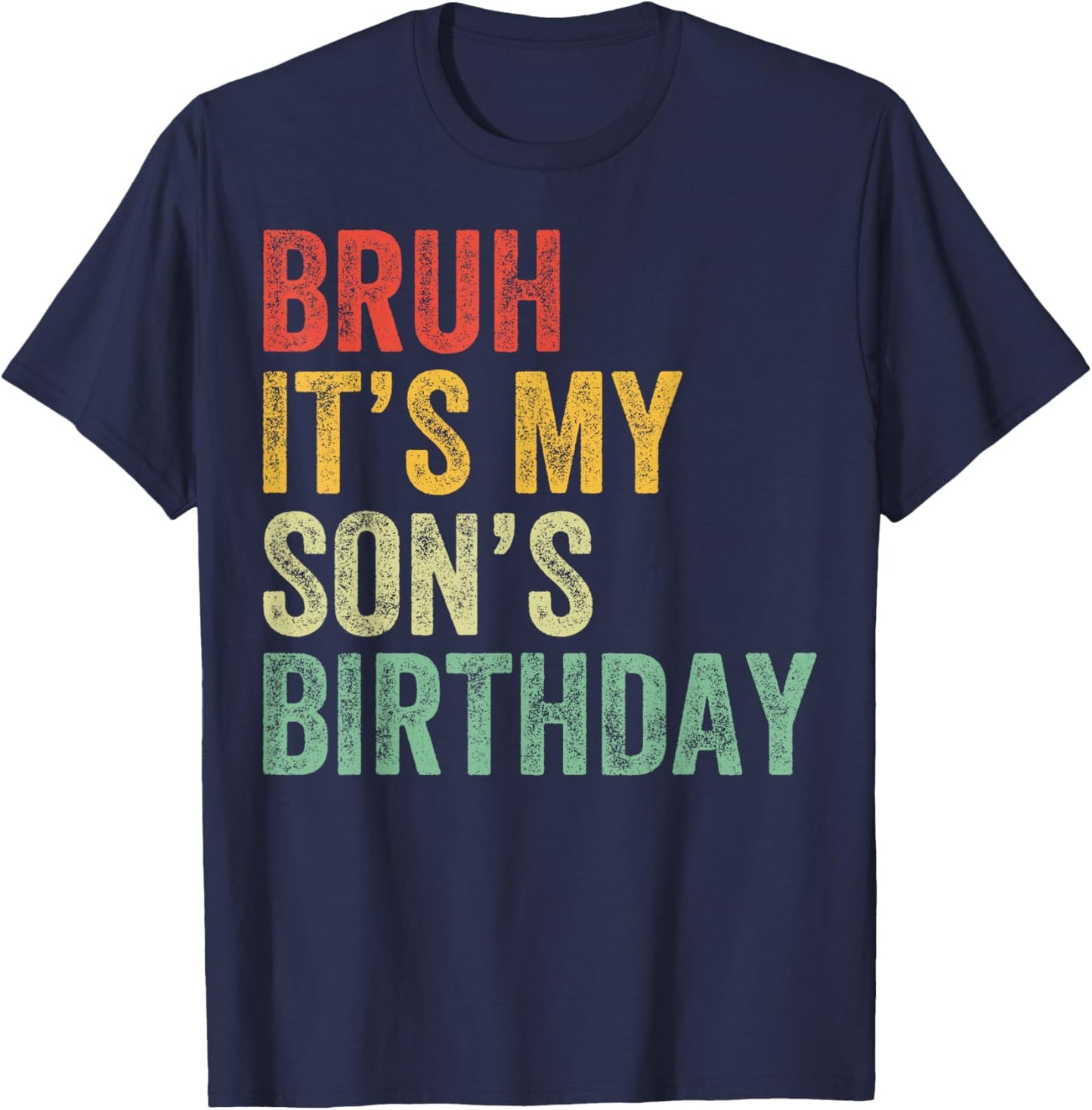 Bruh It's My son's Birthday Funny Birthday Mom Dad T-Shirt - T-Shirt | Navy