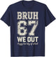 67 Bruh Last Day of School T-Shirt - T-Shirt | Navy
