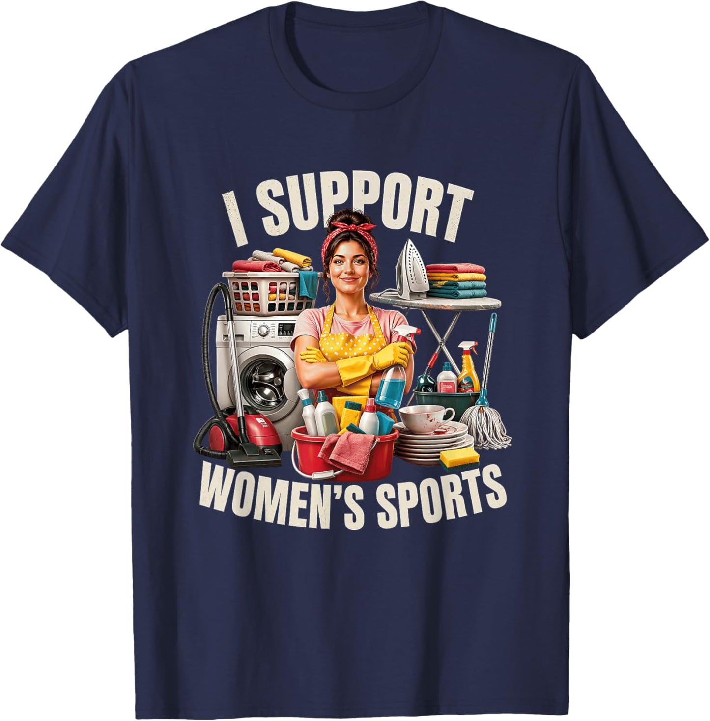 I Support Frauen Sport Humor Antifeminismus Backlash Zitat T-Shirt - T-Shirt | Navy