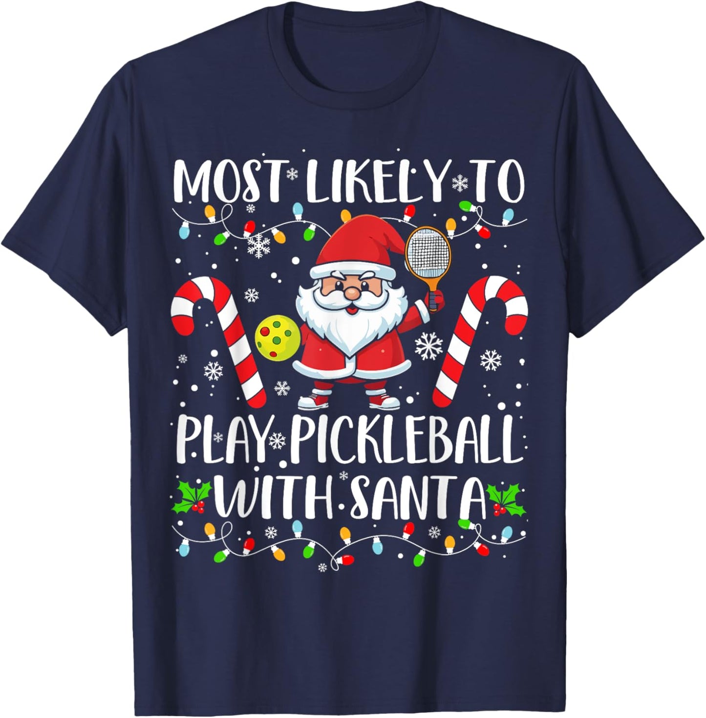 Most Likely To Play Pickleball With Santa Christmas Funny T-Shirt - T-Shirt | Navy