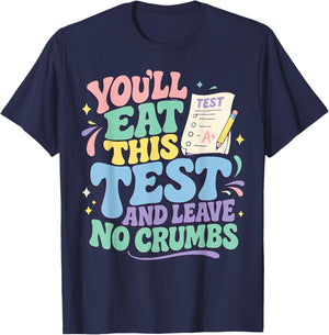 You'll Eat This Test and Leave No Crumbs Test Day Teachers T-Shirt - T-Shirt | Navy