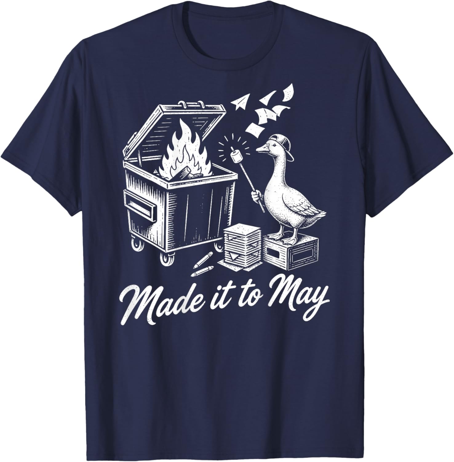 On Back Goose Dumpster Fire Made It to May Teacher Last Day T-Shirt - T-Shirt | Navy