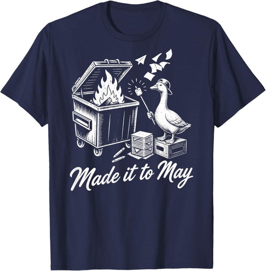 On Back Goose Dumpster Fire Made It to May Teacher Last Day T-Shirt - T-Shirt | Navy