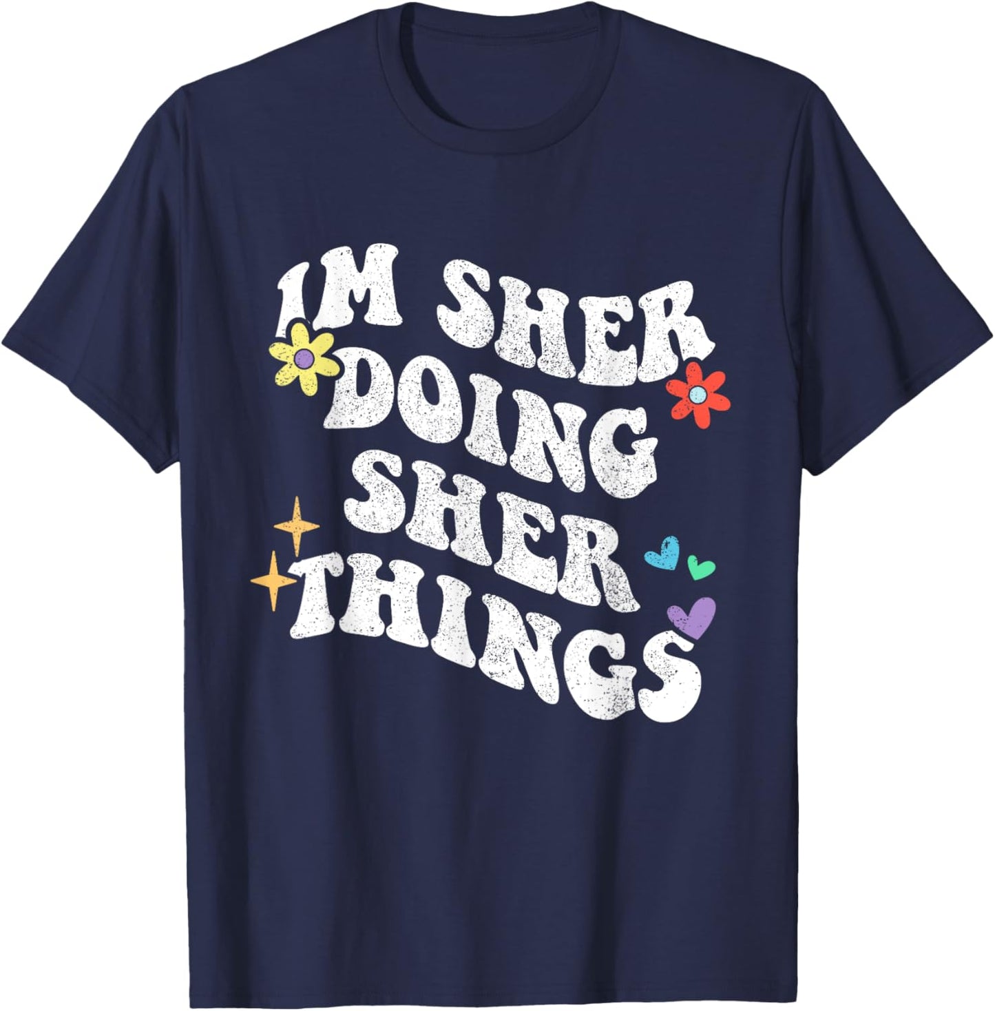 Retro Groovy Im Sher Doing Sher Things Funny Mother's Day T-Shirt - T-Shirt | Navy