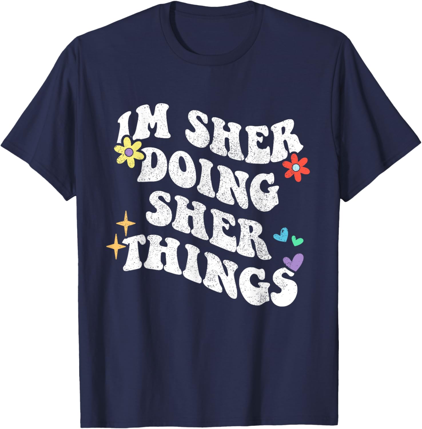 Retro Groovy Im Sher Doing Sher Things Funny Mother's Day T-Shirt - T-Shirt | Navy