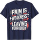 Pain Is Just Weakness Leaving Your Body Gym Coaches T-Shirt - T-Shirt | Navy