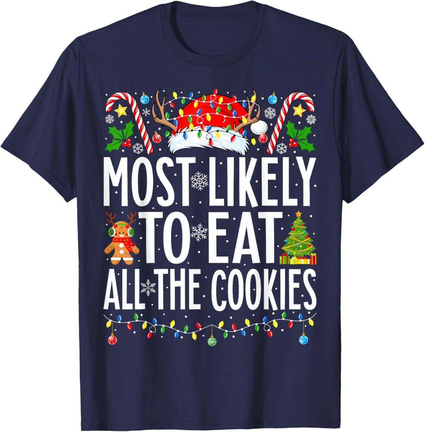 Most Likely To Eat All the Cookies Xmas Family Christmas T-Shirt - T-Shirt | Navy