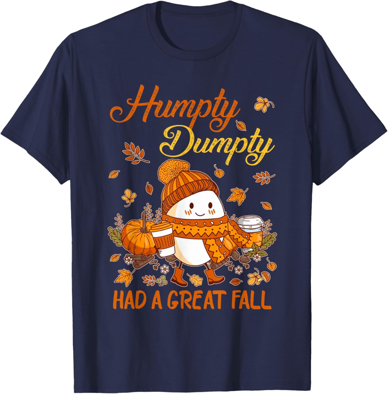 Humpty Funny Dumpty Had A Great Fall Happy Fall Y'all Autumn T-Shirt - T-Shirt | Navy