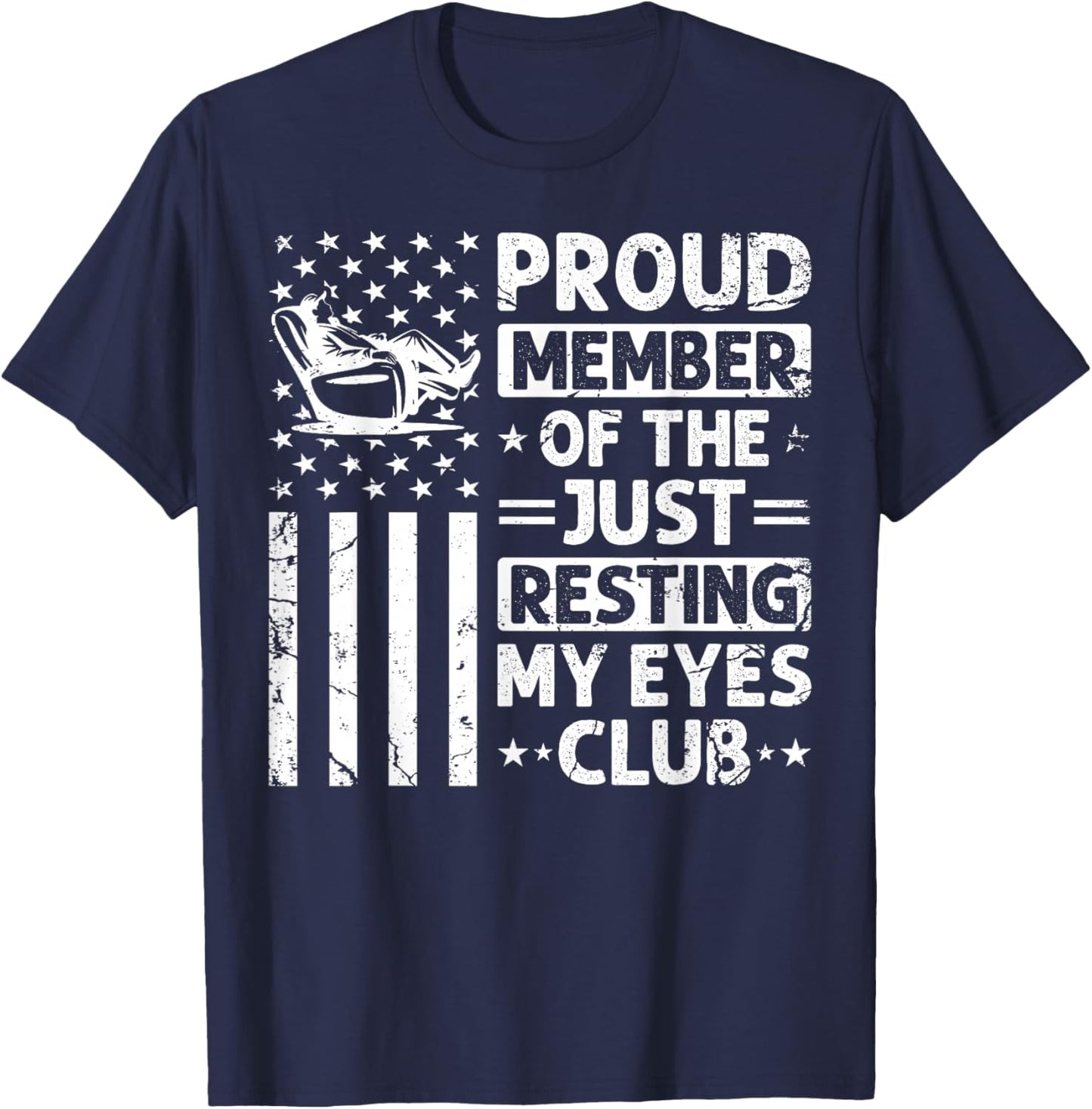 Proud Member of The Just Resting My Eyes Club Father's Day T-Shirt - T-Shirt | Navy