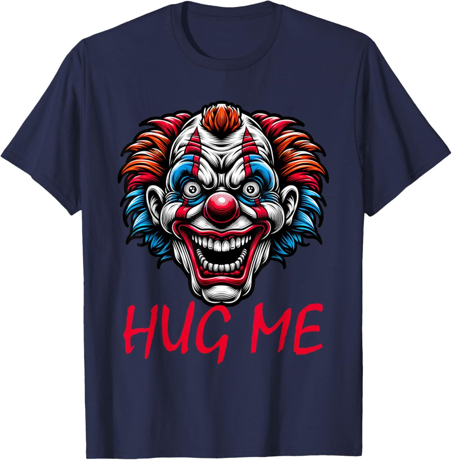 Creepy Clown Hug Me Horror Halloween Spooky Circus Scary T-Shirt - T-Shirt | Navy