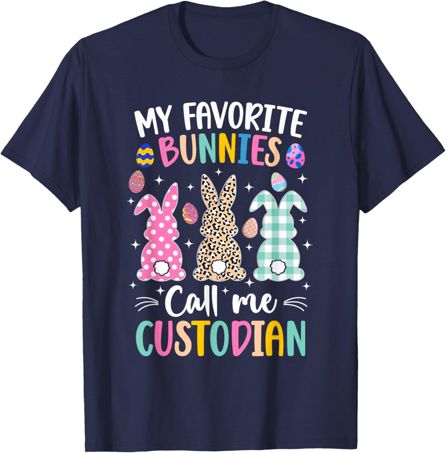 My Favorite Bunnies Call Me Custodian Cute Easter Bunny T-Shirt - T-Shirt | Navy