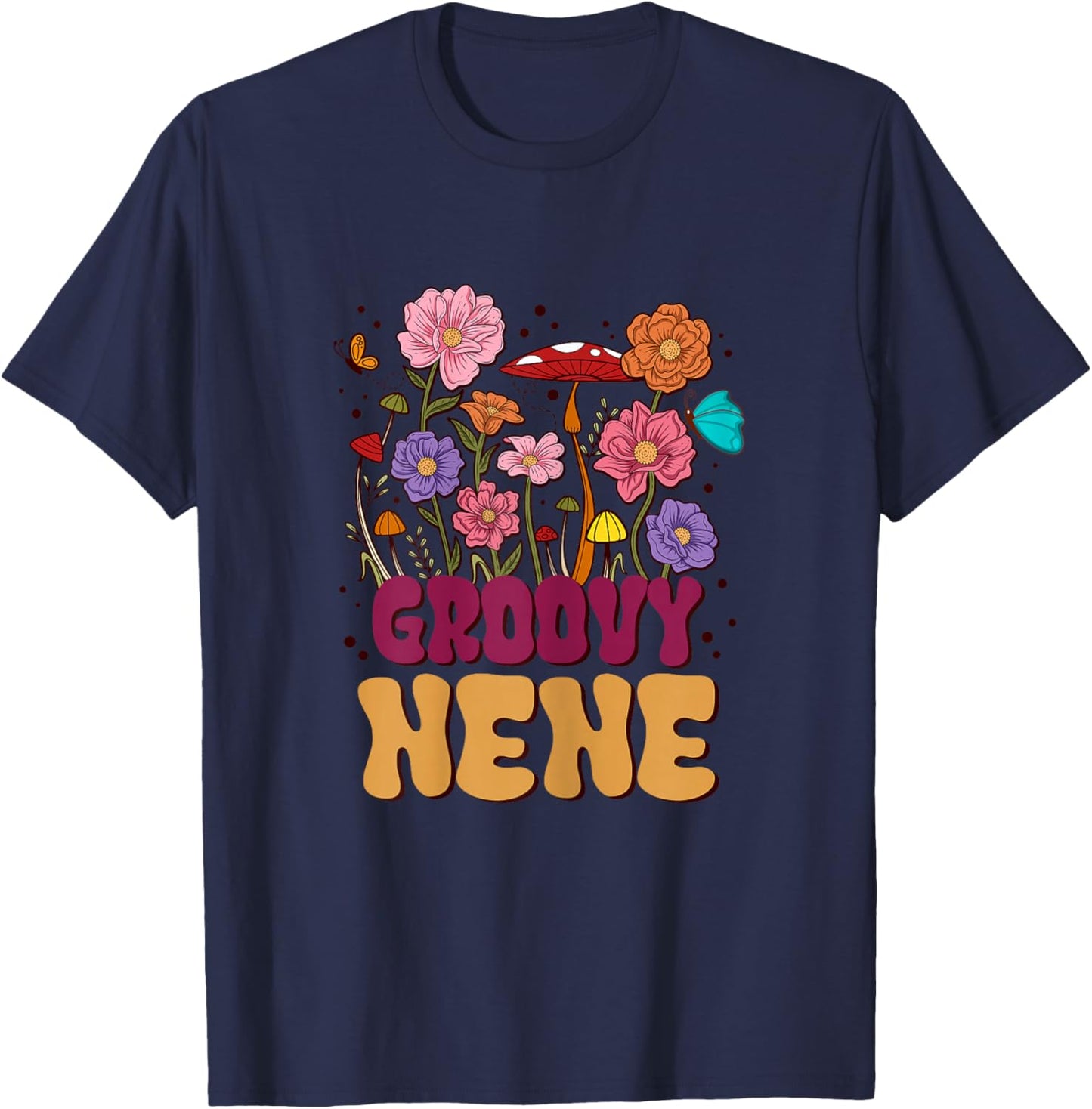 Retro Groovy Nene Mother's Day Hippie Flowers Mom Grandma T-Shirt - T-Shirt | Navy