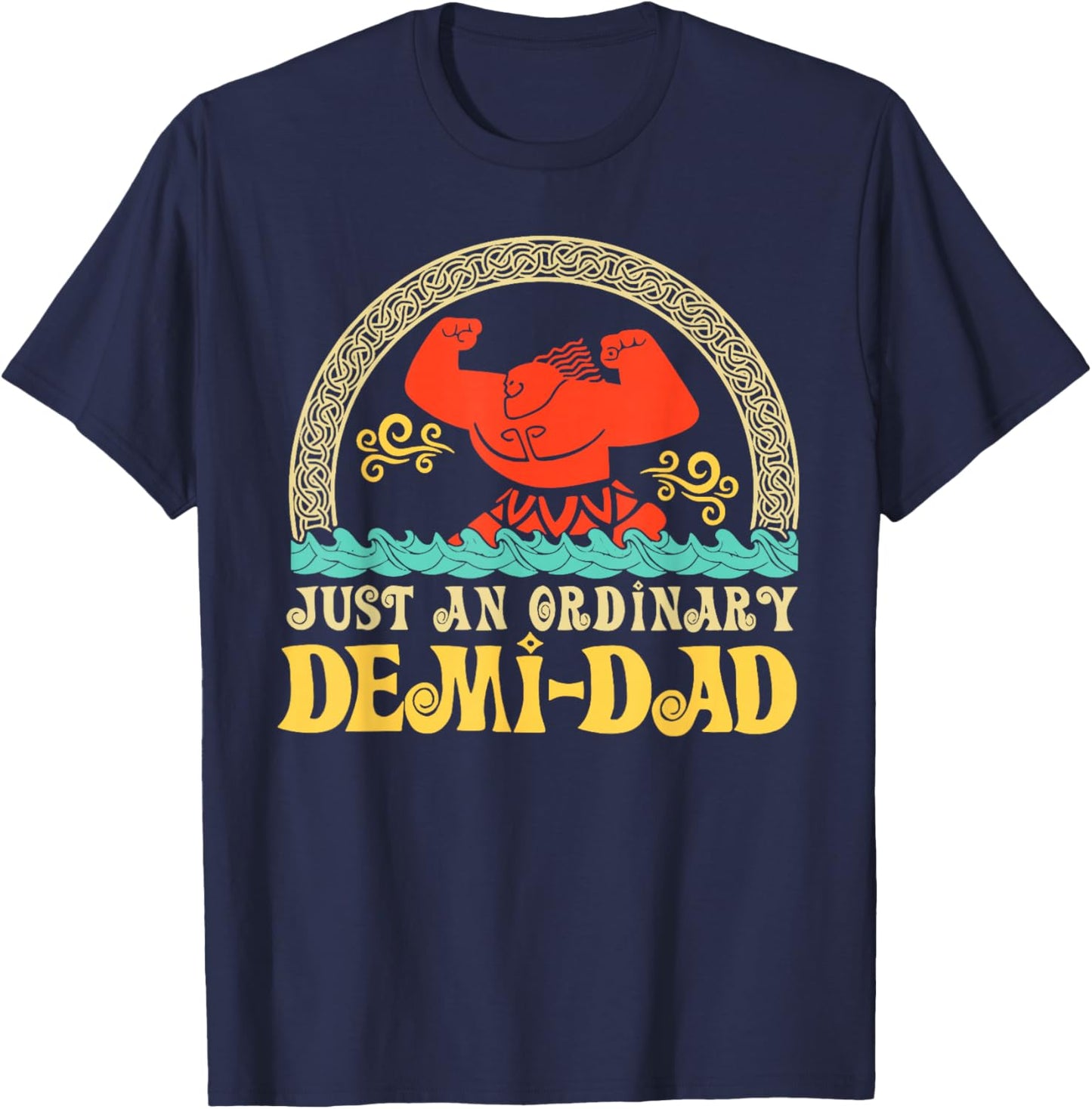 Just An Ordinary Demi Dad Funny Dad Daughter Father's Day T-Shirt - T-Shirt | Navy