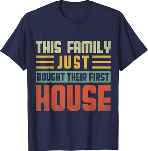 This Family Just Bought Their First House New Homeowner T-Shirt - T-Shirt | Navy