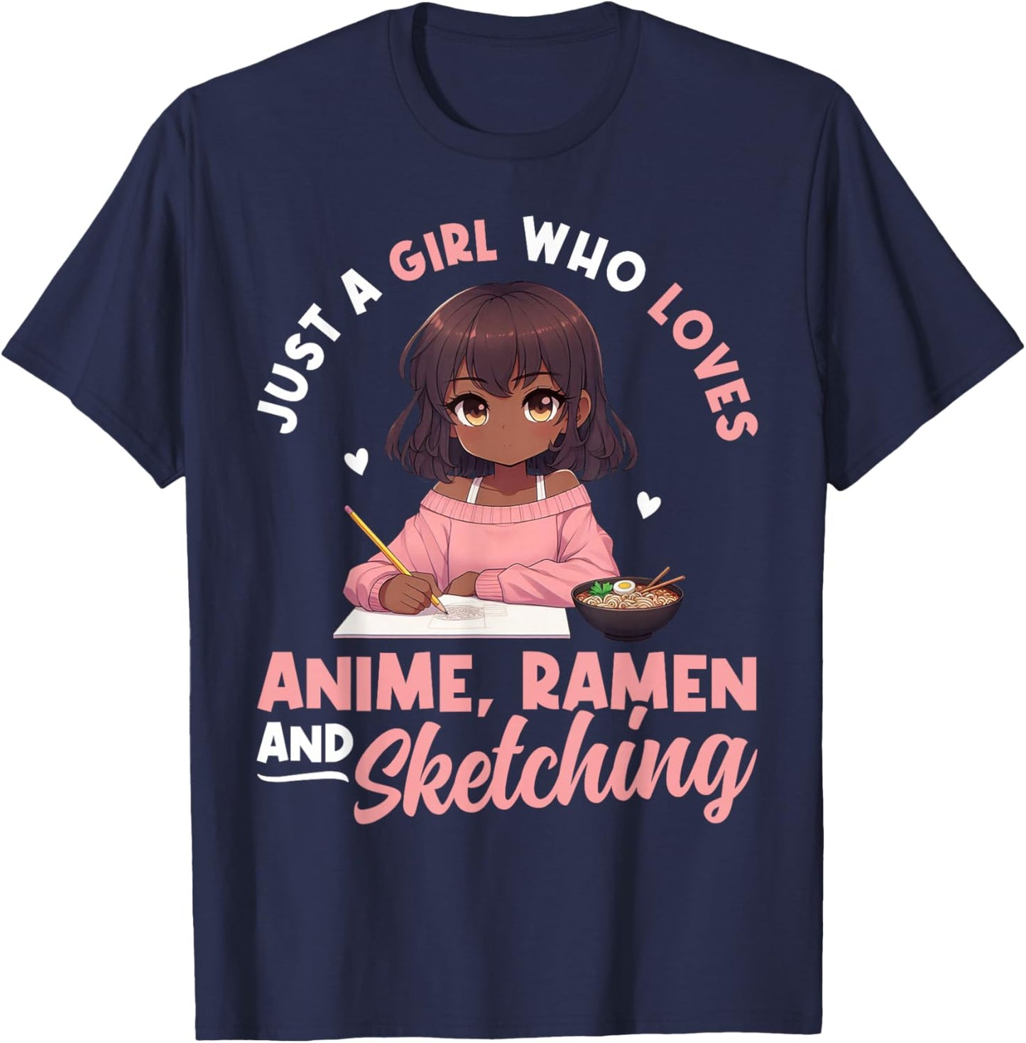 Just A Girl Who Loves Anime Ramen and Sketching Otaku T-Shirt - T-Shirt | Navy