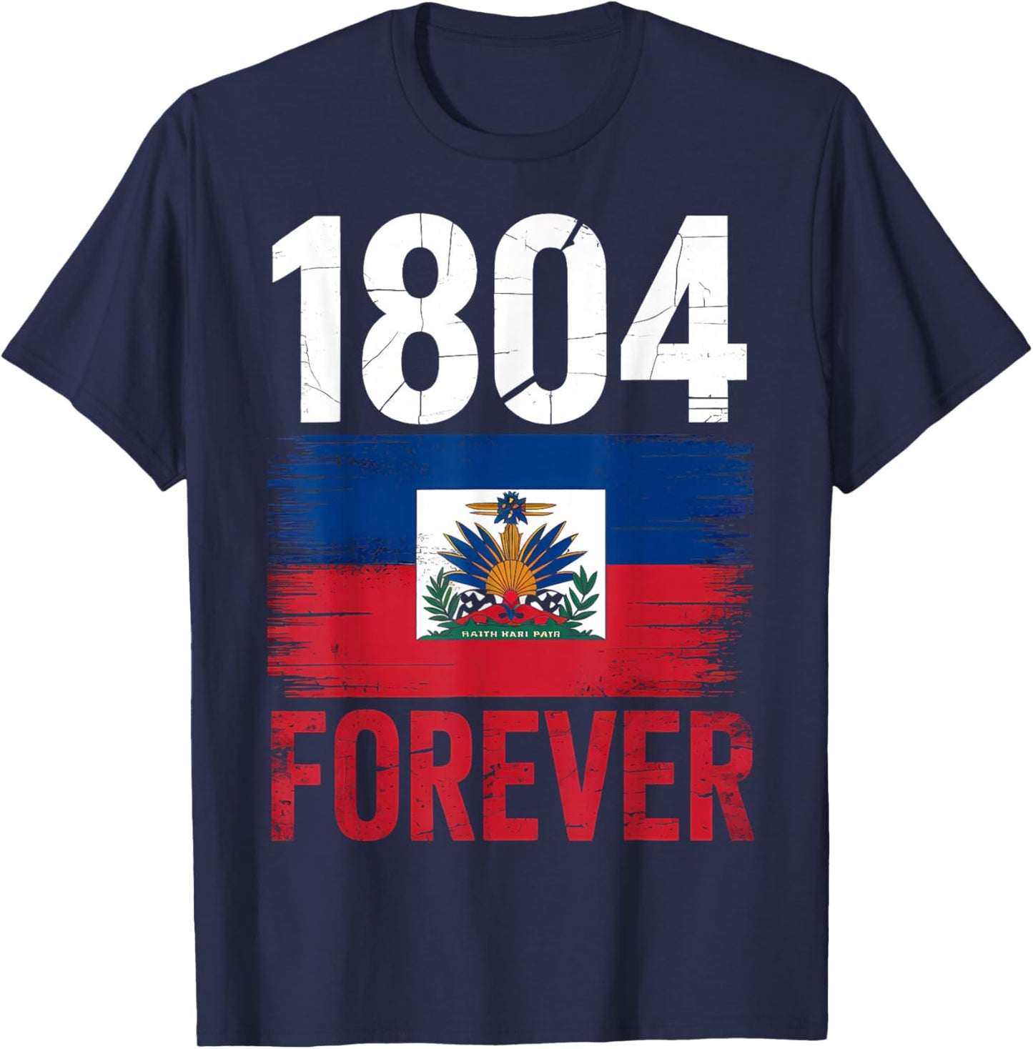 1804 Forever Haitian Haiti Flag Day T-Shirt - T-Shirt | Navy