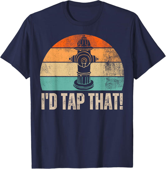 Vintage Distressed I'd Tap That Funny Firefighter Saying T-Shirt - T-Shirt | Navy