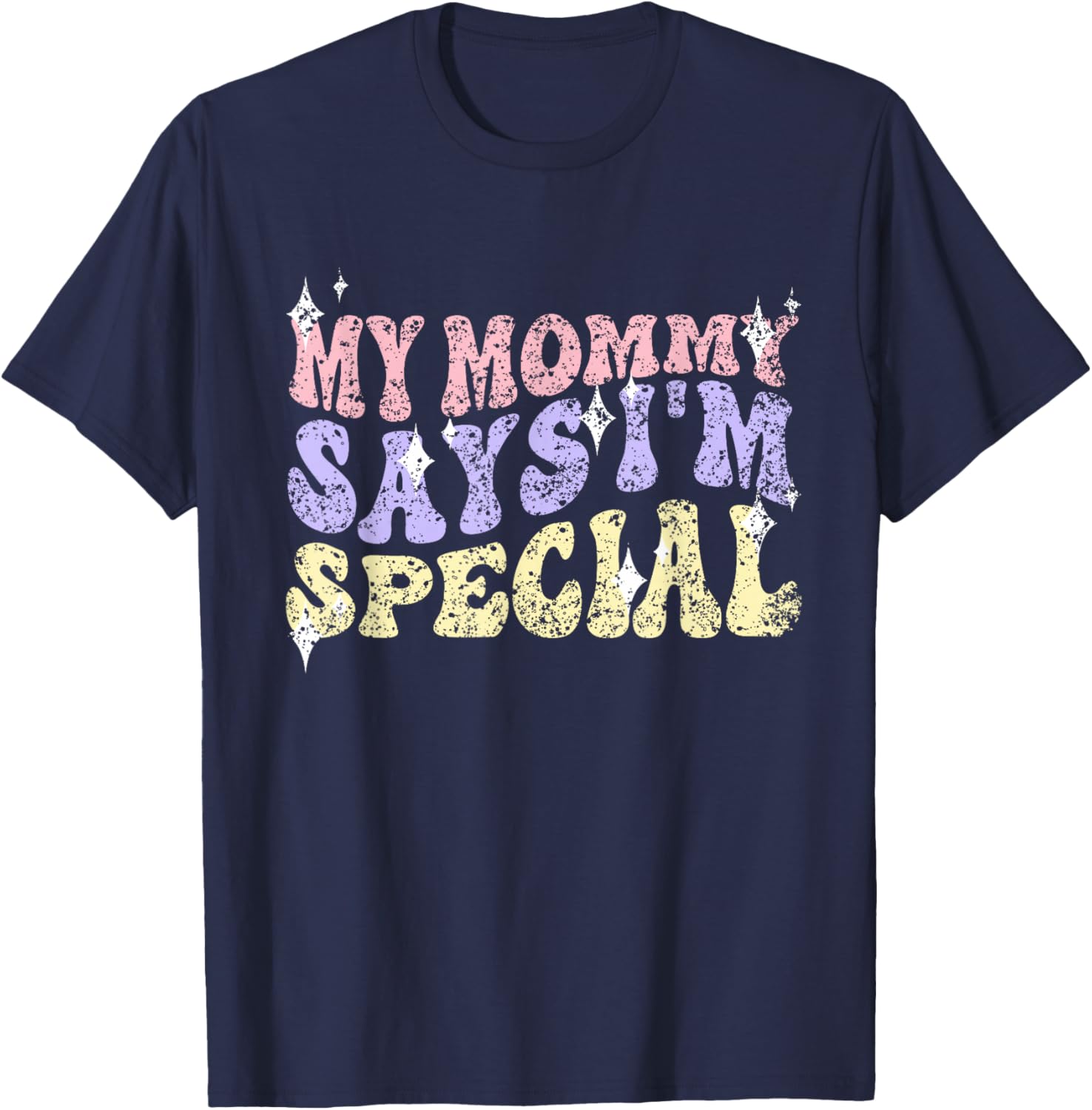 My Mommy Says I'm Special Mom Matching Mother Daughter Mama T-Shirt - T-Shirt | Navy
