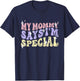 My Mommy Says I'm Special Mom Matching Mother Daughter Mama T-Shirt - T-Shirt | Navy