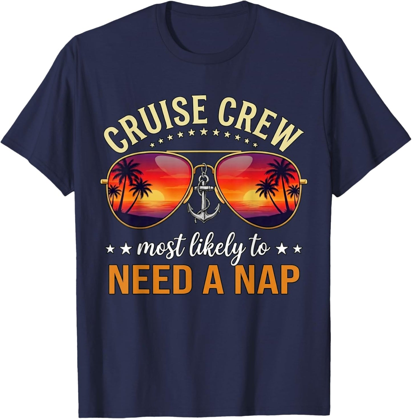 Cruise Crew Most Likely to Need A NAP T-Shirt - T-Shirt | Navy