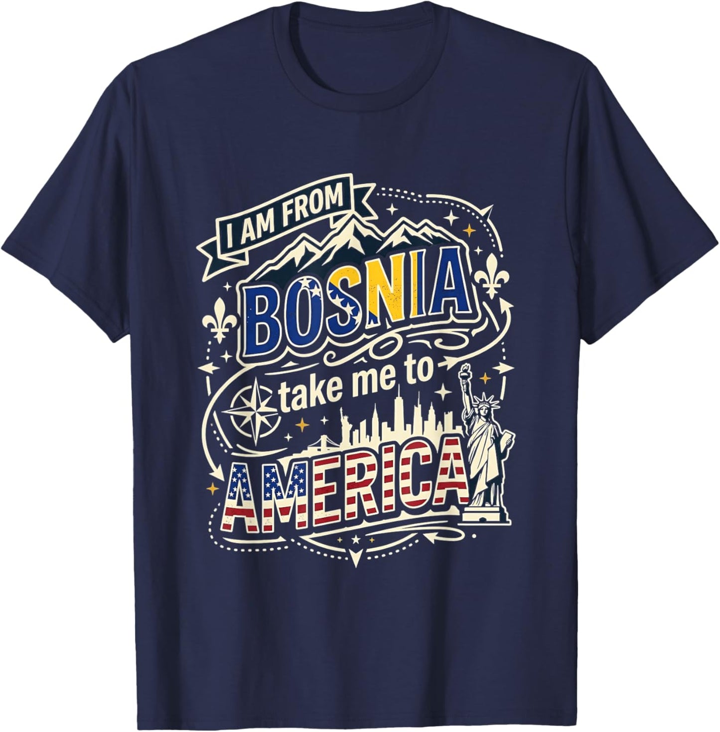 I Am from Bosnia Take Me to America Bosnian Pride T-Shirt - T-Shirt | Navy