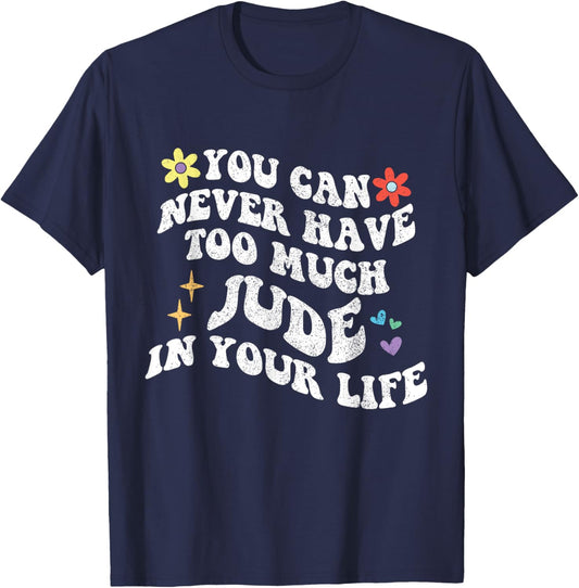 Retro Groovy You Can Never Have Too Much JUDE In Your Life T-Shirt - T-Shirt | Navy
