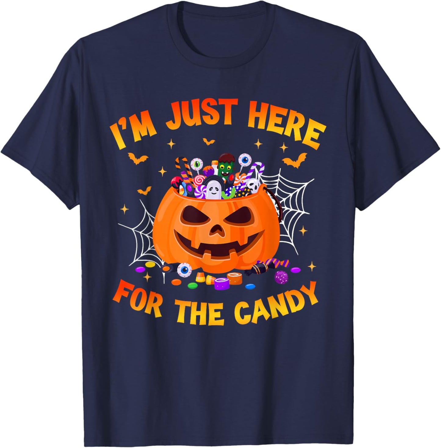 I'm Just Here For The Candy Funny Halloween Trick Or Treat T-Shirt - T-Shirt | Navy