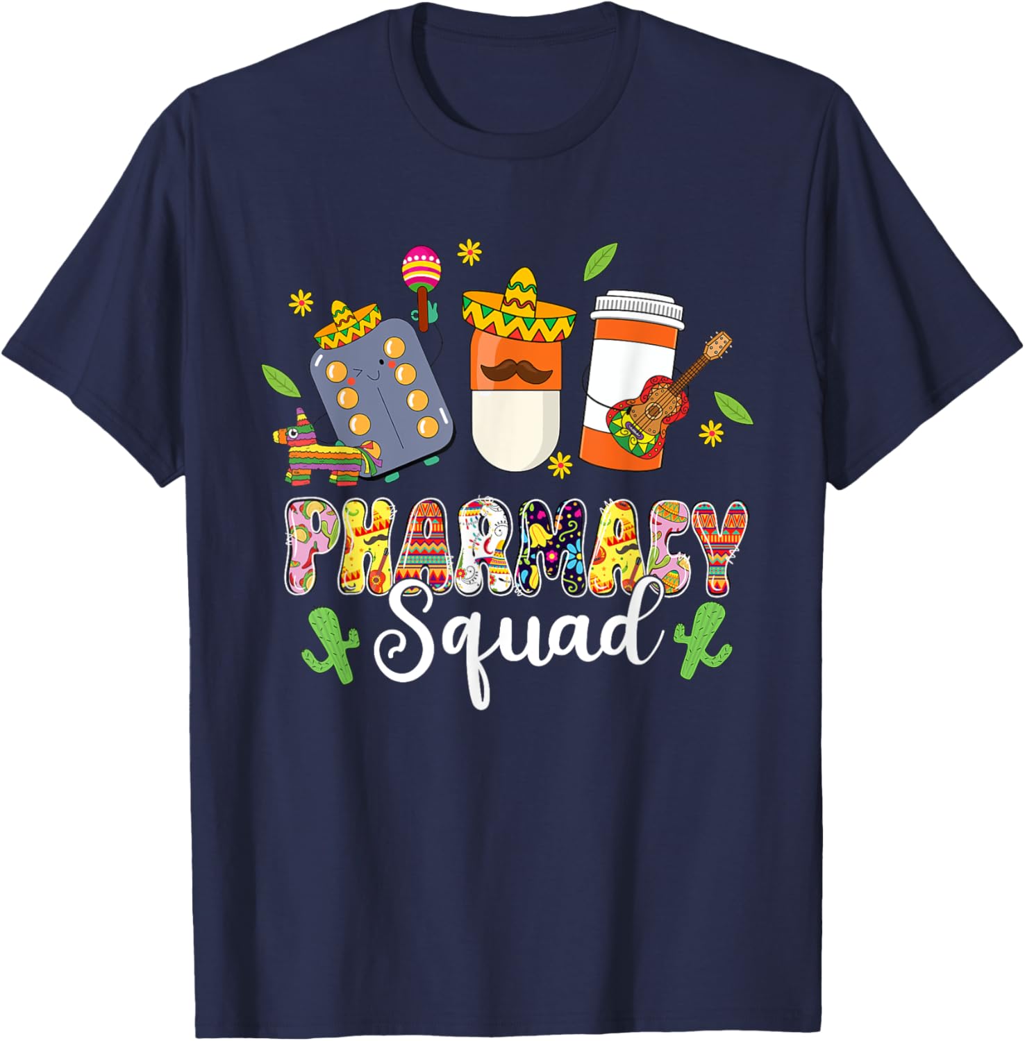 Pharmacy Squad Lets Fiesta Cinco De Mayo Mexican Pharmacy T-Shirt - T-Shirt | Navy